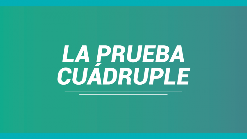 La prueba Cuádruple